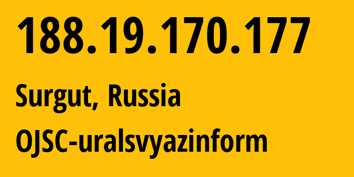 IP address 188.19.170.177 (Surgut, Khanty-Mansia, Russia) get location, coordinates on map, ISP provider AS12389 OJSC-uralsvyazinform // who is provider of ip address 188.19.170.177, whose IP address