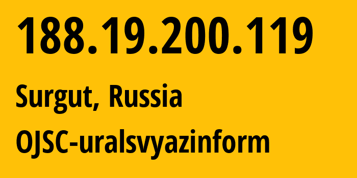 IP-адрес 188.19.200.119 (Сургут, Ханты-Мансийский АО, Россия) определить местоположение, координаты на карте, ISP провайдер AS12389 OJSC-uralsvyazinform // кто провайдер айпи-адреса 188.19.200.119