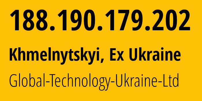 IP-адрес 188.190.179.202 (Хмельницкий, Хмельницкая область, Бывшая Украина) определить местоположение, координаты на карте, ISP провайдер AS28773 Global-Technology-Ukraine-Ltd // кто провайдер айпи-адреса 188.190.179.202