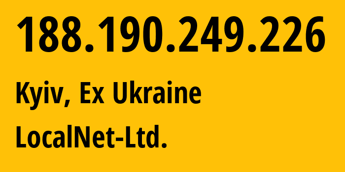 IP-адрес 188.190.249.226 (Киев, Киев, Бывшая Украина) определить местоположение, координаты на карте, ISP провайдер AS56433 LocalNet-Ltd. // кто провайдер айпи-адреса 188.190.249.226