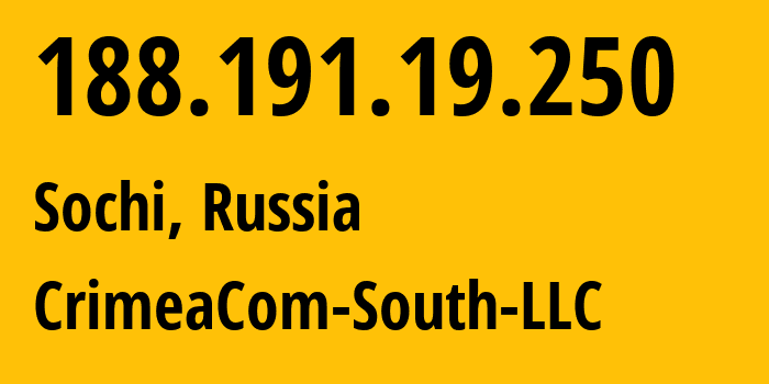 IP address 188.191.19.250 (Sochi, Krasnodar Krai, Russia) get location, coordinates on map, ISP provider AS28761 CrimeaCom-South-LLC // who is provider of ip address 188.191.19.250, whose IP address