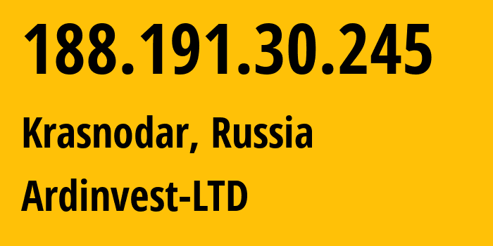 IP-адрес 188.191.30.245 (Краснодар, Краснодарский край, Россия) определить местоположение, координаты на карте, ISP провайдер AS196705 Ardinvest-LTD // кто провайдер айпи-адреса 188.191.30.245