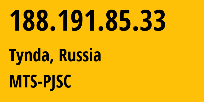 IP-адрес 188.191.85.33 (Тында, Амурская Область, Россия) определить местоположение, координаты на карте, ISP провайдер AS49350 MTS-PJSC // кто провайдер айпи-адреса 188.191.85.33