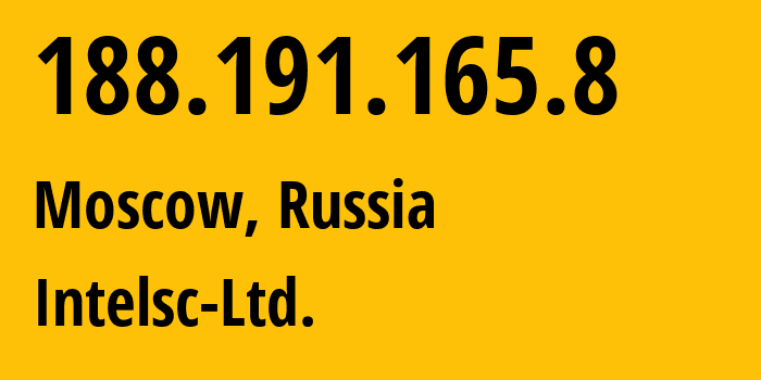 IP address 188.191.165.8 (Moscow, Moscow, Russia) get location, coordinates on map, ISP provider AS50577 Intelsc-Ltd. // who is provider of ip address 188.191.165.8, whose IP address