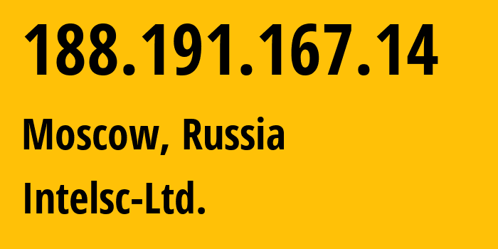 IP-адрес 188.191.167.14 (Москва, Москва, Россия) определить местоположение, координаты на карте, ISP провайдер AS50577 Intelsc-Ltd. // кто провайдер айпи-адреса 188.191.167.14
