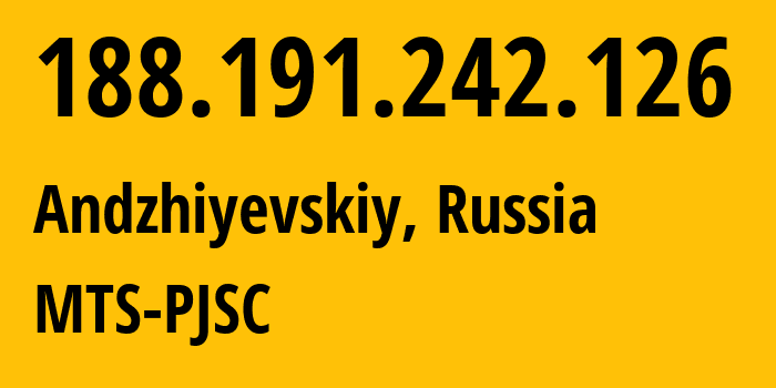 IP address 188.191.242.126 (Andzhiyevskiy, Stavropol Kray, Russia) get location, coordinates on map, ISP provider AS8359 MTS-PJSC // who is provider of ip address 188.191.242.126, whose IP address
