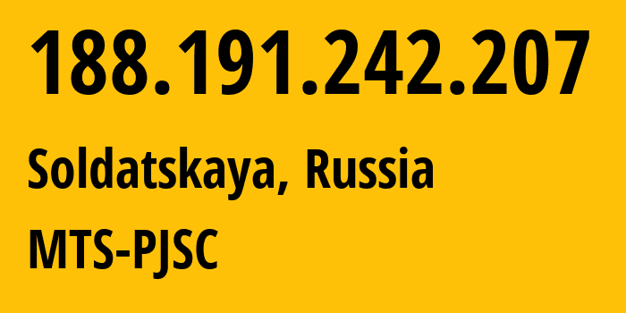 IP address 188.191.242.207 (Soldatskaya, Kabardino-Balkariya Republic, Russia) get location, coordinates on map, ISP provider AS8359 MTS-PJSC // who is provider of ip address 188.191.242.207, whose IP address