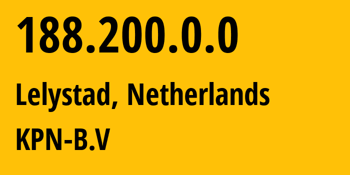 IP address 188.200.0.0 (Lelystad, Flevoland, Netherlands) get location, coordinates on map, ISP provider AS1136 KPN-B.V // who is provider of ip address 188.200.0.0, whose IP address