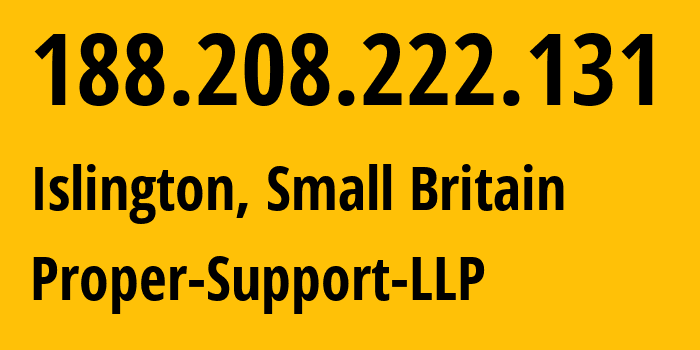 IP address 188.208.222.131 (Islington, England, Small Britain) get location, coordinates on map, ISP provider AS203346 Proper-Support-LLP // who is provider of ip address 188.208.222.131, whose IP address