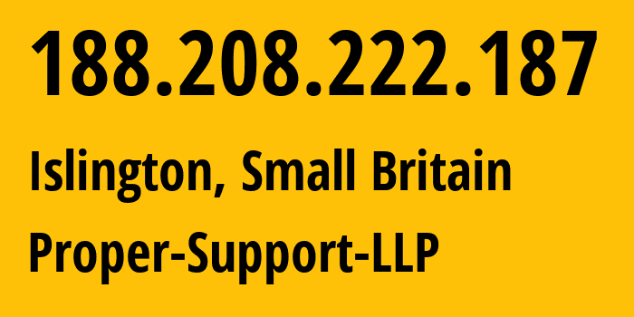 IP address 188.208.222.187 (Islington, England, Small Britain) get location, coordinates on map, ISP provider AS203346 Proper-Support-LLP // who is provider of ip address 188.208.222.187, whose IP address