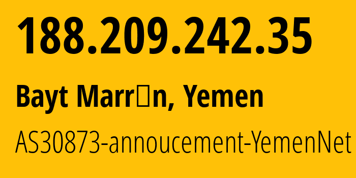 IP-адрес 188.209.242.35 (Bayt Marrān, Сана, Йемен) определить местоположение, координаты на карте, ISP провайдер AS30873 AS30873-annoucement-YemenNet // кто провайдер айпи-адреса 188.209.242.35