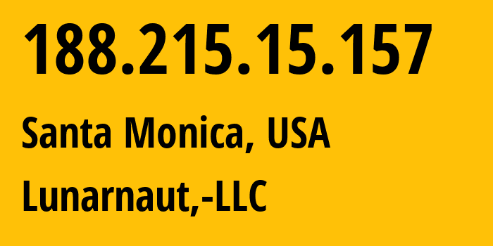 IP-адрес 188.215.15.157 (Санта-Моника, Калифорния, США) определить местоположение, координаты на карте, ISP провайдер AS200598 Lunarnaut,-LLC // кто провайдер айпи-адреса 188.215.15.157