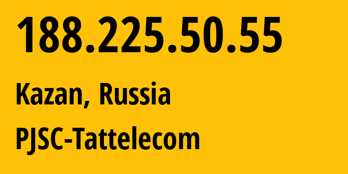 IP address 188.225.50.55 (Kazan, Tatarstan Republic, Russia) get location, coordinates on map, ISP provider AS28840 PJSC-Tattelecom // who is provider of ip address 188.225.50.55, whose IP address