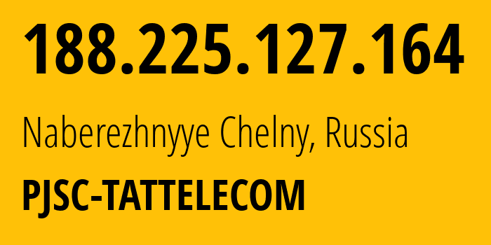 IP address 188.225.127.164 (Naberezhnyye Chelny, Tatarstan Republic, Russia) get location, coordinates on map, ISP provider AS28840 PJSC-TATTELECOM // who is provider of ip address 188.225.127.164, whose IP address