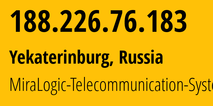 IP-адрес 188.226.76.183 (Екатеринбург, Свердловская Область, Россия) определить местоположение, координаты на карте, ISP провайдер AS12668 MiraLogic-Telecommunication-Systems // кто провайдер айпи-адреса 188.226.76.183