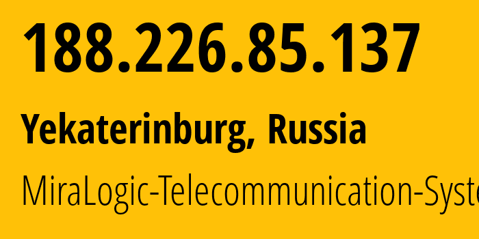 IP-адрес 188.226.85.137 (Екатеринбург, Свердловская Область, Россия) определить местоположение, координаты на карте, ISP провайдер AS12668 MiraLogic-Telecommunication-Systems // кто провайдер айпи-адреса 188.226.85.137