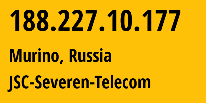 IP address 188.227.10.177 (Murino, Leningrad Oblast, Russia) get location, coordinates on map, ISP provider AS35000 JSC-Severen-Telecom // who is provider of ip address 188.227.10.177, whose IP address