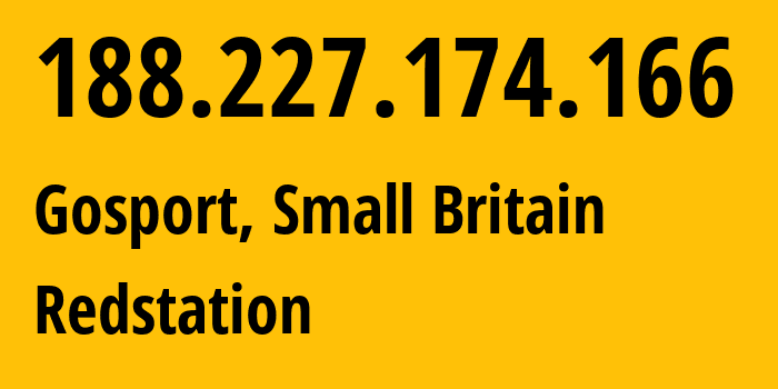 IP-адрес 188.227.174.166 (Госпорт, Англия, Мелкобритания) определить местоположение, координаты на карте, ISP провайдер AS20860 Redstation // кто провайдер айпи-адреса 188.227.174.166