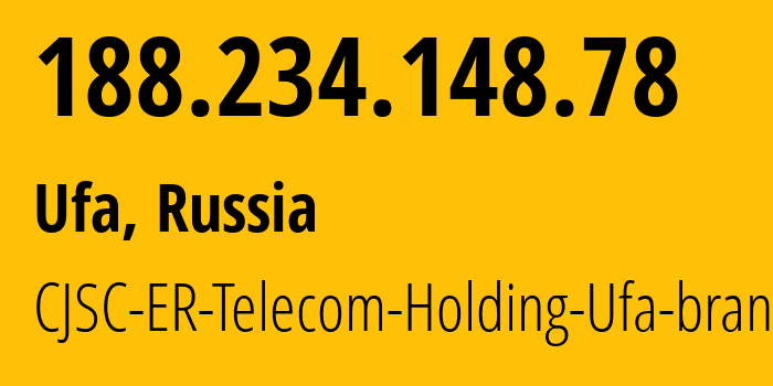 IP-адрес 188.234.148.78 (Уфа, Башкортостан, Россия) определить местоположение, координаты на карте, ISP провайдер AS51035 CJSC-ER-Telecom-Holding-Ufa-branch // кто провайдер айпи-адреса 188.234.148.78