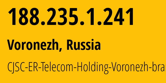 IP-адрес 188.235.1.241 (Воронеж, Воронежская Область, Россия) определить местоположение, координаты на карте, ISP провайдер AS50542 CJSC-ER-Telecom-Holding-Voronezh-branch // кто провайдер айпи-адреса 188.235.1.241