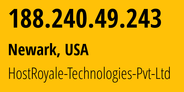 IP address 188.240.49.243 (Newark, New York, USA) get location, coordinates on map, ISP provider AS207990 HostRoyale-Technologies-Pvt-Ltd // who is provider of ip address 188.240.49.243, whose IP address