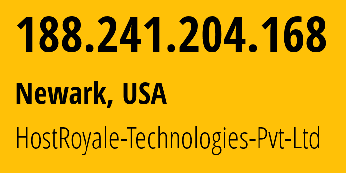 IP address 188.241.204.168 (Newark, New York, USA) get location, coordinates on map, ISP provider AS207990 HostRoyale-Technologies-Pvt-Ltd // who is provider of ip address 188.241.204.168, whose IP address