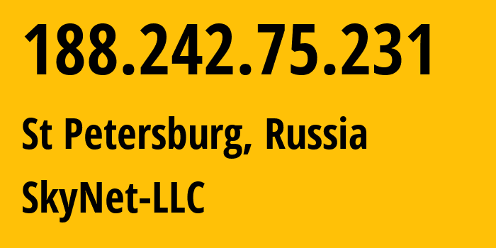 IP-адрес 188.242.75.231 (Санкт-Петербург, Санкт-Петербург, Россия) определить местоположение, координаты на карте, ISP провайдер AS35807 SkyNet-LLC // кто провайдер айпи-адреса 188.242.75.231