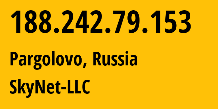 IP address 188.242.79.153 (Pargolovo, St.-Petersburg, Russia) get location, coordinates on map, ISP provider AS35807 SkyNet-LLC // who is provider of ip address 188.242.79.153, whose IP address