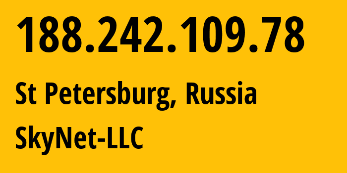 IP-адрес 188.242.109.78 (Санкт-Петербург, Санкт-Петербург, Россия) определить местоположение, координаты на карте, ISP провайдер AS35807 SkyNet-LLC // кто провайдер айпи-адреса 188.242.109.78