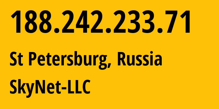 IP-адрес 188.242.233.71 (Санкт-Петербург, Санкт-Петербург, Россия) определить местоположение, координаты на карте, ISP провайдер AS35807 SkyNet-LLC // кто провайдер айпи-адреса 188.242.233.71