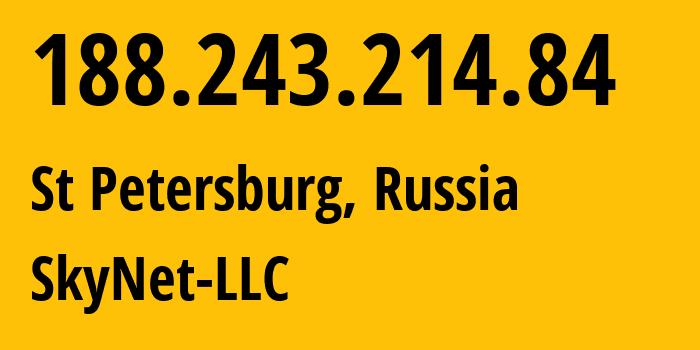 IP-адрес 188.243.214.84 (Санкт-Петербург, Санкт-Петербург, Россия) определить местоположение, координаты на карте, ISP провайдер AS35807 SkyNet-LLC // кто провайдер айпи-адреса 188.243.214.84