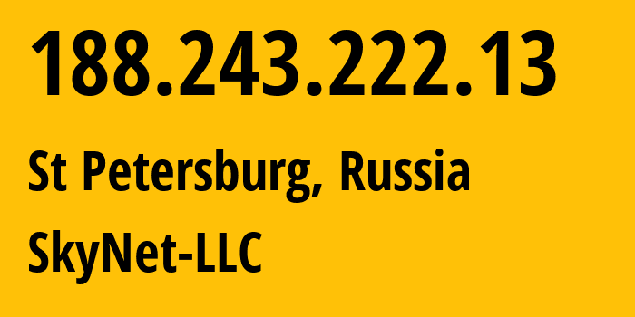 IP address 188.243.222.13 (St Petersburg, St.-Petersburg, Russia) get location, coordinates on map, ISP provider AS35807 SkyNet-LLC // who is provider of ip address 188.243.222.13, whose IP address