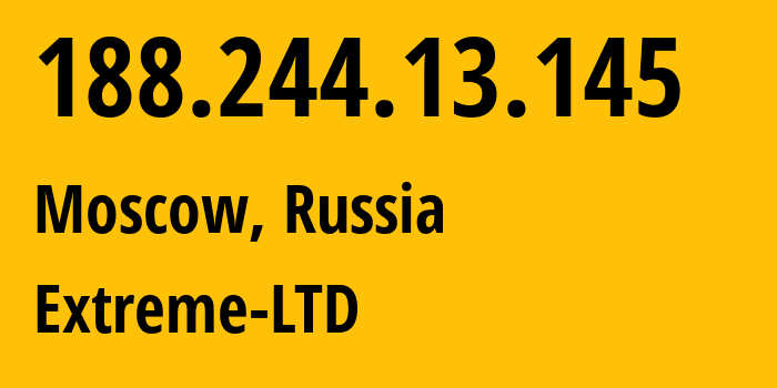 IP-адрес 188.244.13.145 (Москва, Москва, Россия) определить местоположение, координаты на карте, ISP провайдер AS39709 Extreme-LTD // кто провайдер айпи-адреса 188.244.13.145