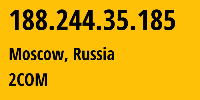 IP-адрес 188.244.35.185 (Москва, Москва, Россия) определить местоположение, координаты на карте, ISP провайдер AS8334 2COM // кто провайдер айпи-адреса 188.244.35.185