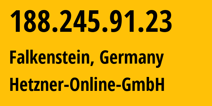 IP address 188.245.91.23 (Falkenstein, Saxony, Germany) get location, coordinates on map, ISP provider AS24940 Hetzner-Online-GmbH // who is provider of ip address 188.245.91.23, whose IP address