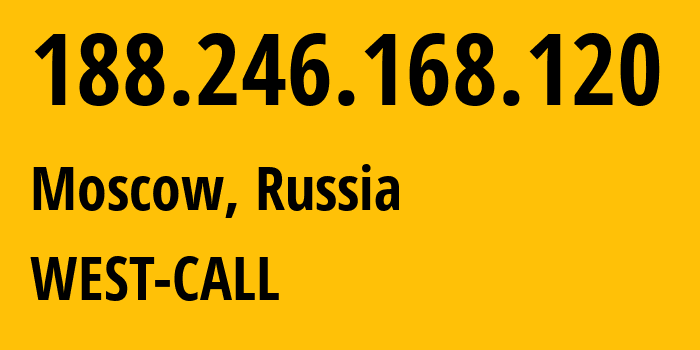 IP-адрес 188.246.168.120 (Москва, Москва, Россия) определить местоположение, координаты на карте, ISP провайдер AS8595 WEST-CALL // кто провайдер айпи-адреса 188.246.168.120