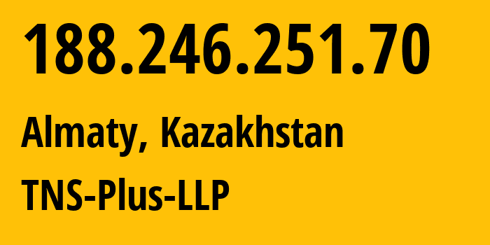 IP-адрес 188.246.251.70 (Алматы, Алматы, Казахстан) определить местоположение, координаты на карте, ISP провайдер AS197556 TNS-Plus-LLP // кто провайдер айпи-адреса 188.246.251.70