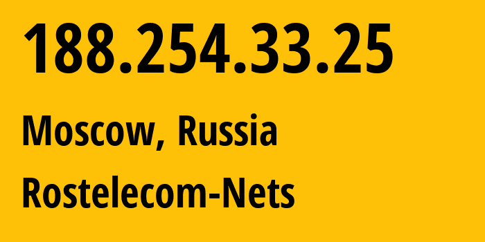 IP-адрес 188.254.33.25 (Москва, Москва, Россия) определить местоположение, координаты на карте, ISP провайдер AS12389 Rostelecom-Nets // кто провайдер айпи-адреса 188.254.33.25