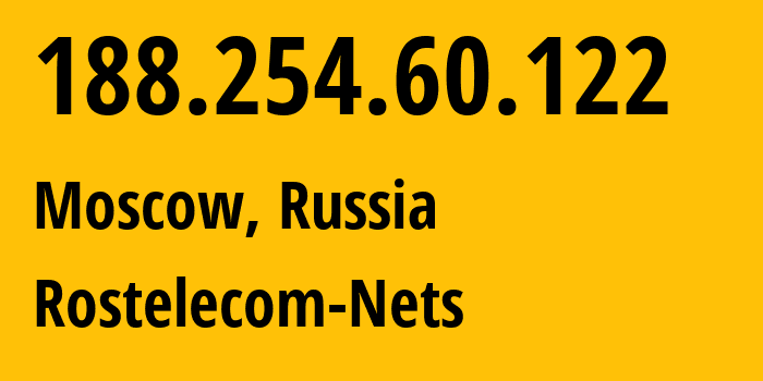IP-адрес 188.254.60.122 (Москва, Москва, Россия) определить местоположение, координаты на карте, ISP провайдер AS12389 Rostelecom-Nets // кто провайдер айпи-адреса 188.254.60.122