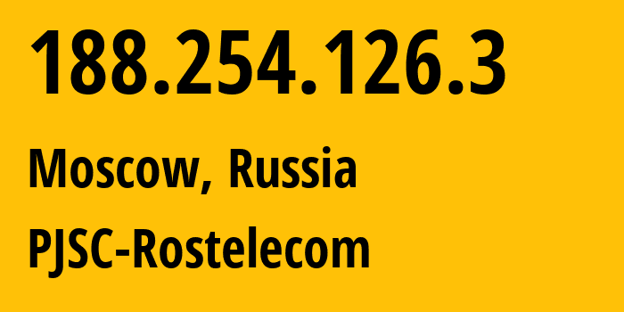 IP-адрес 188.254.126.3 (Москва, Москва, Россия) определить местоположение, координаты на карте, ISP провайдер AS12389 PJSC-Rostelecom // кто провайдер айпи-адреса 188.254.126.3