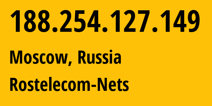 IP-адрес 188.254.127.149 (Москва, Москва, Россия) определить местоположение, координаты на карте, ISP провайдер AS12389 Rostelecom-Nets // кто провайдер айпи-адреса 188.254.127.149