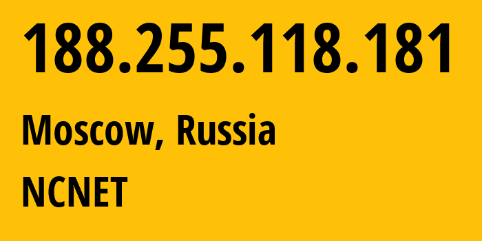 IP-адрес 188.255.118.181 (Москва, Москва, Россия) определить местоположение, координаты на карте, ISP провайдер AS42610 NCNET // кто провайдер айпи-адреса 188.255.118.181