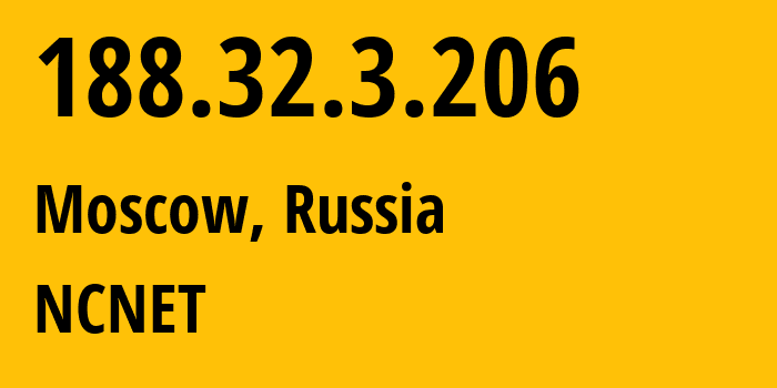 IP address 188.32.3.206 (Moscow, Moscow, Russia) get location, coordinates on map, ISP provider AS42610 NCNET // who is provider of ip address 188.32.3.206, whose IP address