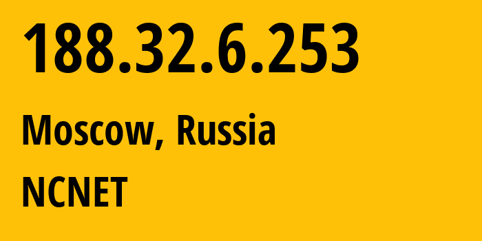 IP address 188.32.6.253 (Moscow, Moscow, Russia) get location, coordinates on map, ISP provider AS42610 NCNET // who is provider of ip address 188.32.6.253, whose IP address