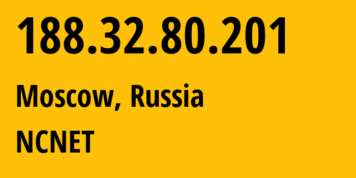 IP address 188.32.80.201 (Moscow, Moscow, Russia) get location, coordinates on map, ISP provider AS42610 NCNET // who is provider of ip address 188.32.80.201, whose IP address