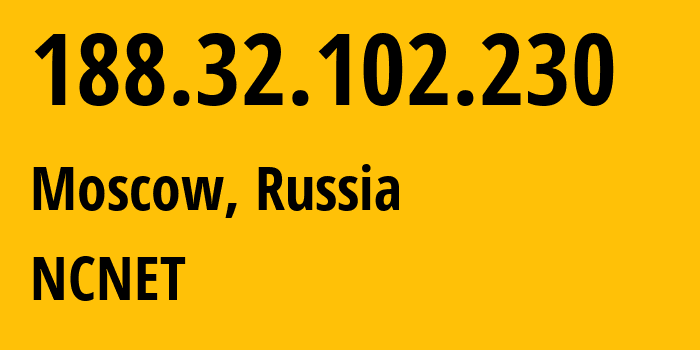 IP-адрес 188.32.102.230 (Москва, Москва, Россия) определить местоположение, координаты на карте, ISP провайдер AS42610 NCNET // кто провайдер айпи-адреса 188.32.102.230