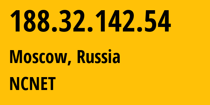 IP address 188.32.142.54 (Moscow, Moscow, Russia) get location, coordinates on map, ISP provider AS42610 NCNET // who is provider of ip address 188.32.142.54, whose IP address