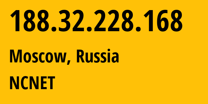 IP address 188.32.228.168 (Moscow, Moscow, Russia) get location, coordinates on map, ISP provider AS42610 NCNET // who is provider of ip address 188.32.228.168, whose IP address