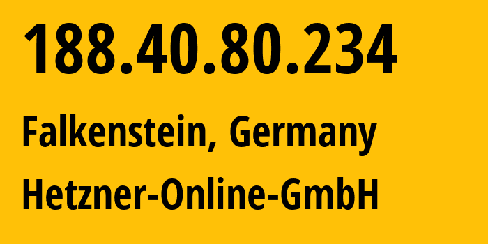 IP address 188.40.80.234 (Falkenstein, Saxony, Germany) get location, coordinates on map, ISP provider AS24940 Hetzner-Online-GmbH // who is provider of ip address 188.40.80.234, whose IP address