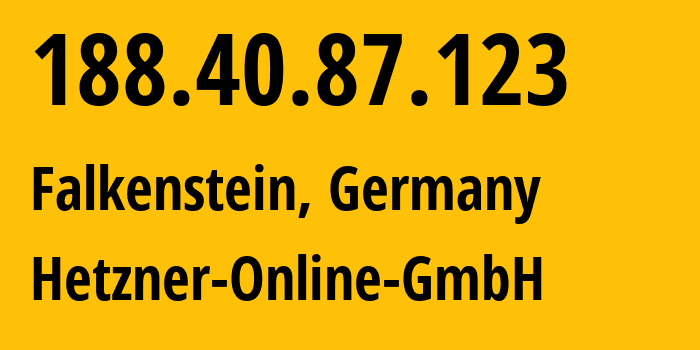 IP address 188.40.87.123 (Falkenstein, Saxony, Germany) get location, coordinates on map, ISP provider AS24940 Hetzner-Online-GmbH // who is provider of ip address 188.40.87.123, whose IP address